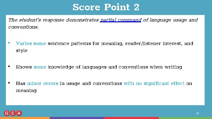 Score Point 2 The student’s response demonstrates partial command of language usage and conventions.