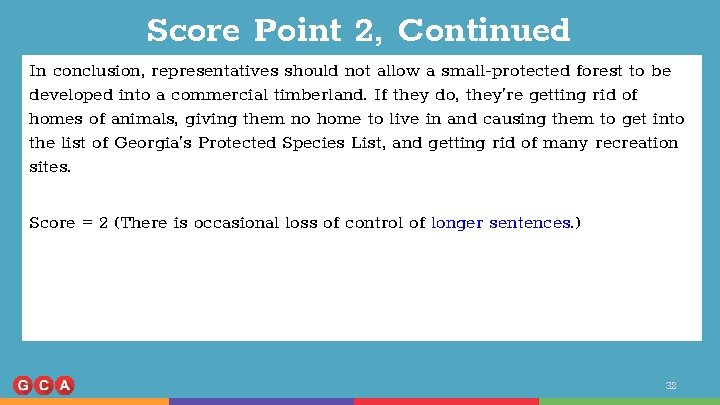 Score Point 2, Continued In conclusion, representatives should not allow a small-protected forest to