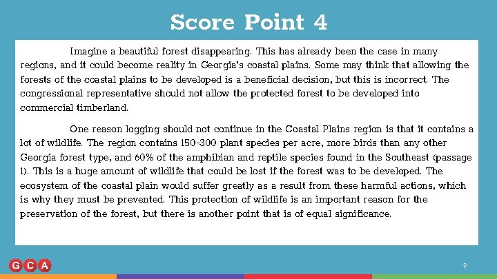 Score Point 4 Imagine a beautiful forest disappearing. This has already been the case