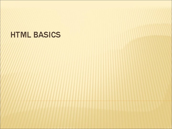 HTML BASICS 