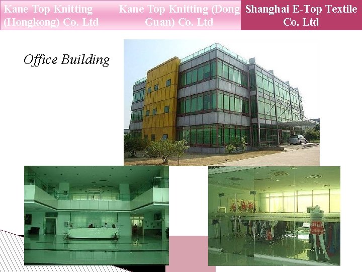 Kane Top Knitting (Hongkong) Co. Ltd Office Building Kane Top Knitting (Dong Shanghai E-Top