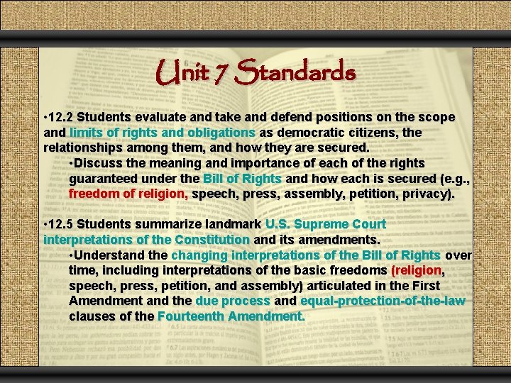 Unit 7 Standards • 12. 2 Students evaluate and take and defend positions on