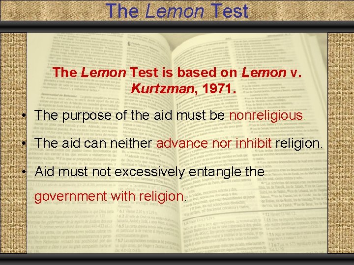 The Lemon Test is based on Lemon v. Kurtzman, 1971. • The purpose of