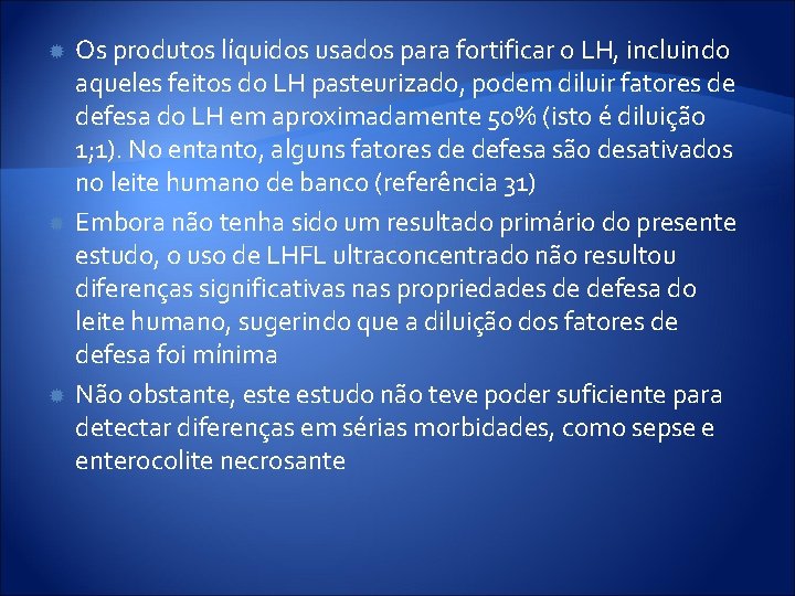  Os produtos líquidos usados para fortificar o LH, incluindo aqueles feitos do LH