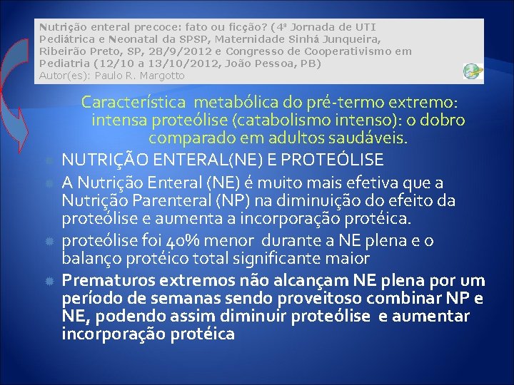 Nutrição enteral precoce: fato ou ficção? (4ª Jornada de UTI Pediátrica e Neonatal da