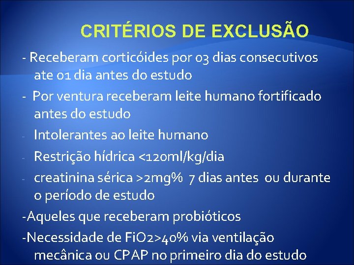 CRITÉRIOS DE EXCLUSÃO - Receberam corticóides por 03 dias consecutivos ate 01 dia antes