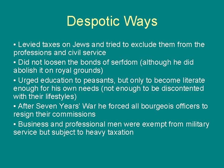 Despotic Ways • Levied taxes on Jews and tried to exclude them from the