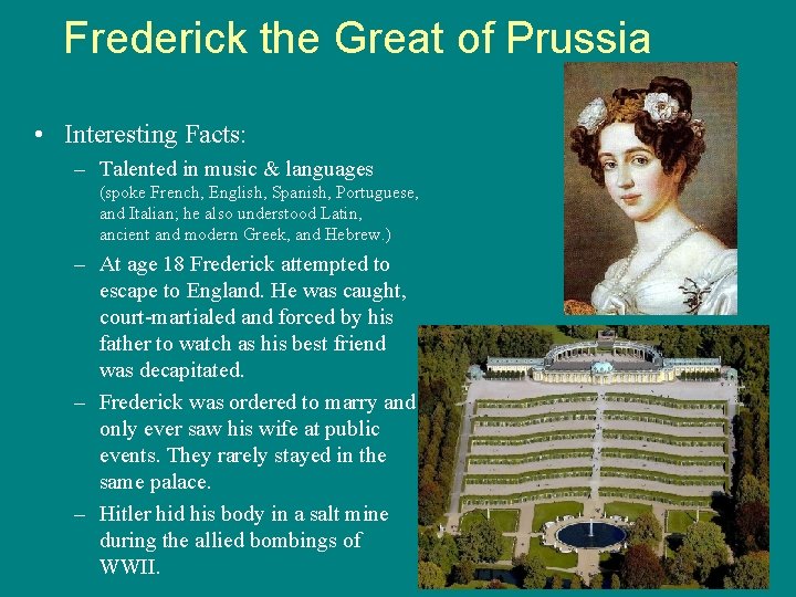 Frederick the Great of Prussia • Interesting Facts: – Talented in music & languages