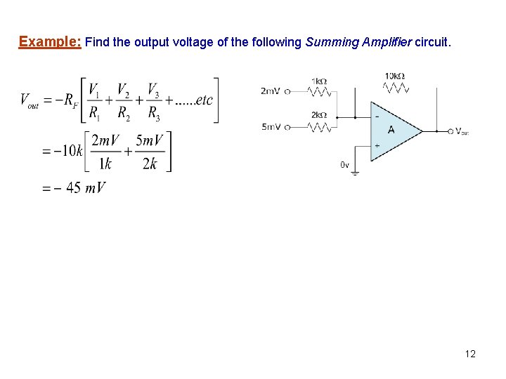 Example: Find the output voltage of the following Summing Amplifier circuit. 12 