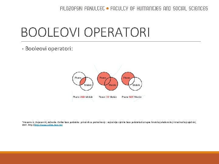 BOOLEOVI OPERATORI - Booleovi operatori: *Preuzeto iz: Stojanovski, Jadranka. Online baze podataka : priručnik