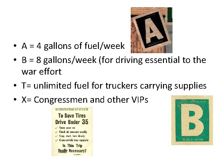  • A = 4 gallons of fuel/week • B = 8 gallons/week (for