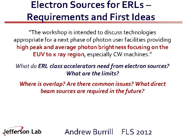 Electron Sources for ERLs – Requirements and First Ideas “The workshop is intended to