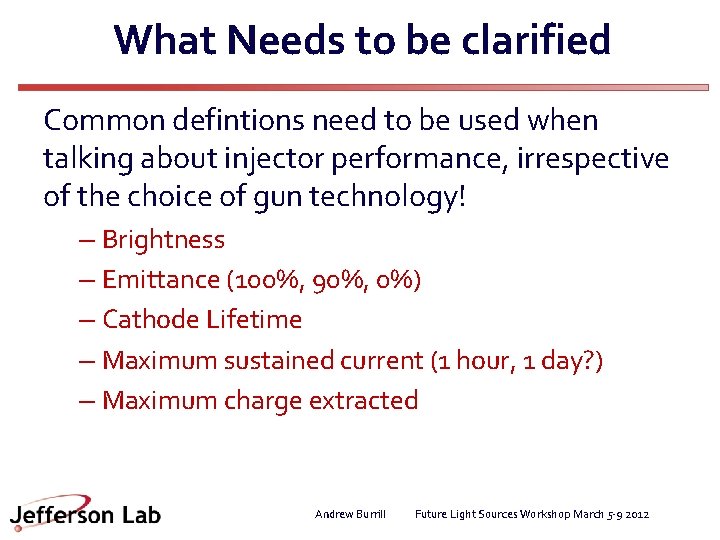 What Needs to be clarified Common defintions need to be used when talking about