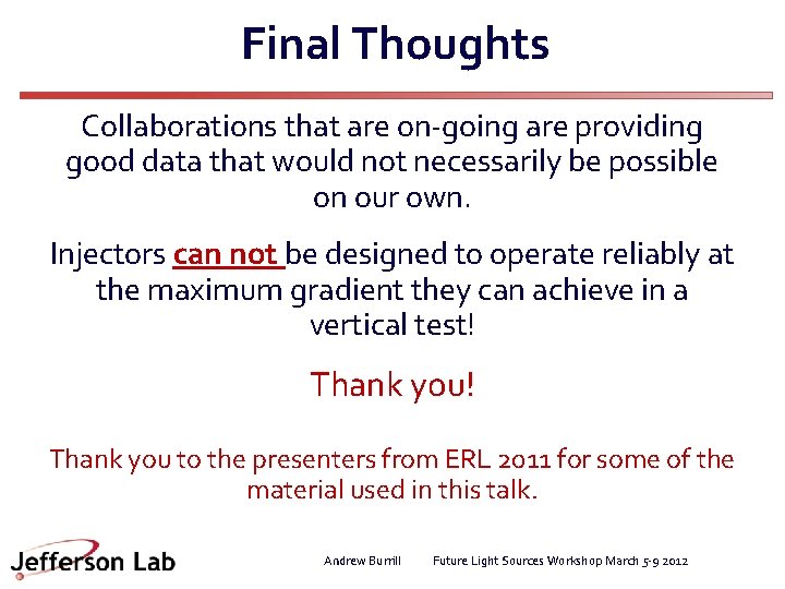 Final Thoughts Collaborations that are on-going are providing good data that would not necessarily