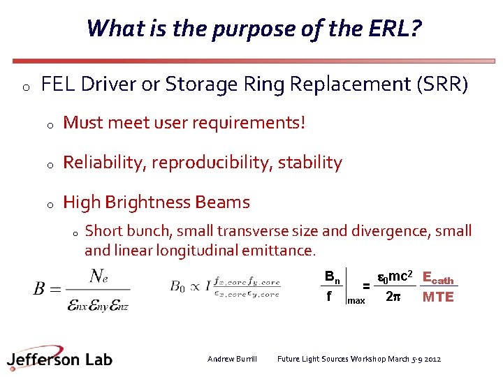 What is the purpose of the ERL? o FEL Driver or Storage Ring Replacement