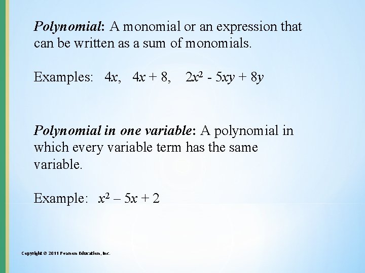 Polynomial: A monomial or an expression that can be written as a sum of