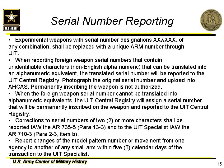 Serial Number Reporting • Experimental weapons with serial number designations XXXXXX, of any combination,