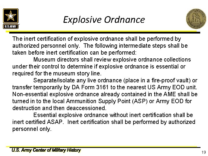 Explosive Ordnance The inert certification of explosive ordnance shall be performed by authorized personnel