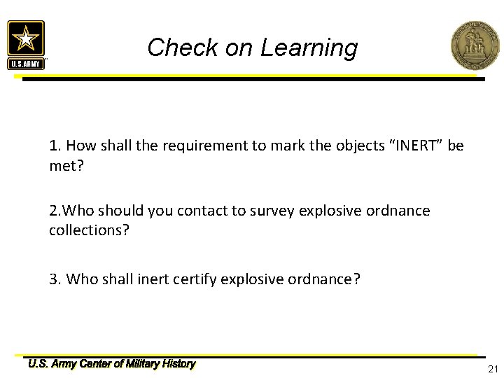 Check on Learning 1. How shall the requirement to mark the objects “INERT” be