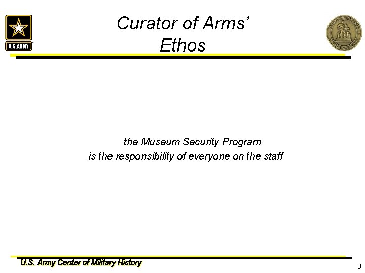 Curator of Arms’ Ethos the Museum Security Program is the responsibility of everyone on