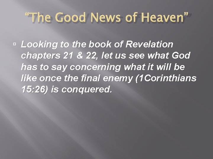 “The Good News of Heaven” Looking to the book of Revelation chapters 21 &