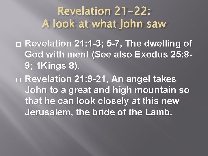 Revelation 21 -22: A look at what John saw � � Revelation 21: 1