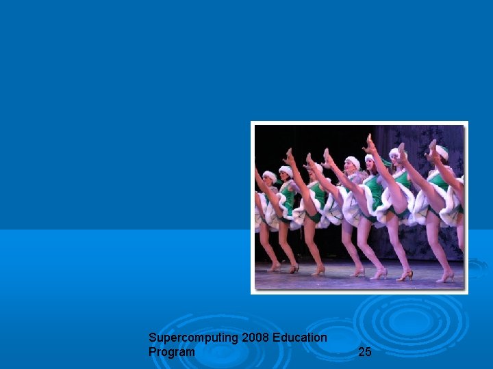 Supercomputing 2008 Education Program 25 