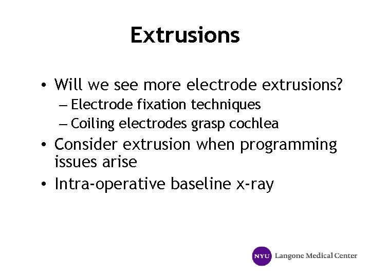 Extrusions • Will we see more electrode extrusions? – Electrode fixation techniques – Coiling