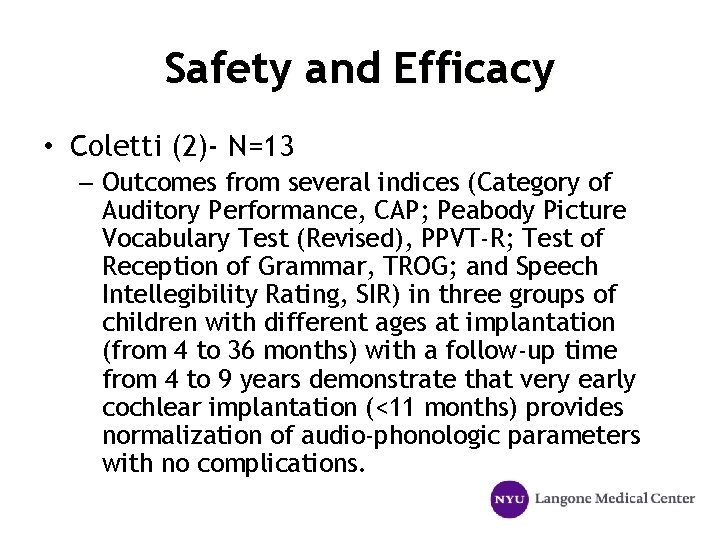 Safety and Efficacy • Coletti (2)- N=13 – Outcomes from several indices (Category of