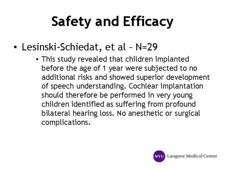Safety and Efficacy • Lesinski-Schiedat, et al – N=29 • This study revealed that