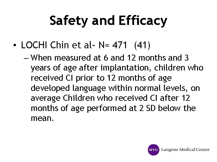 Safety and Efficacy • LOCHI Chin et al- N= 471 (41) – When measured