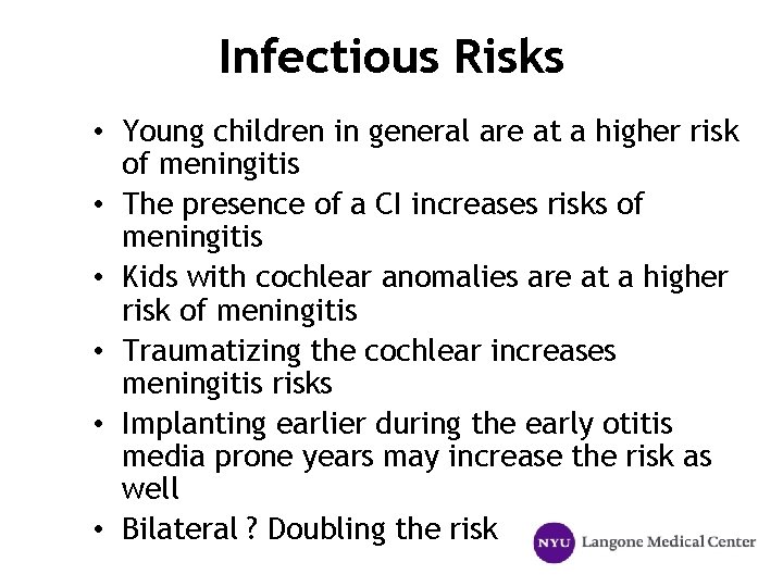 Infectious Risks • Young children in general are at a higher risk of meningitis