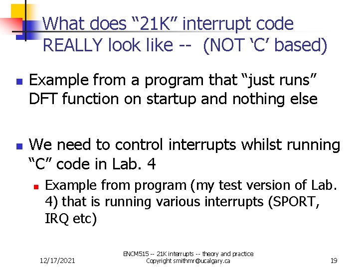 What does “ 21 K” interrupt code REALLY look like -- (NOT ‘C’ based)