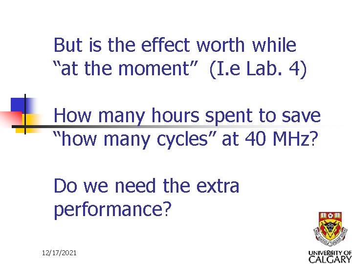 But is the effect worth while “at the moment” (I. e Lab. 4) How