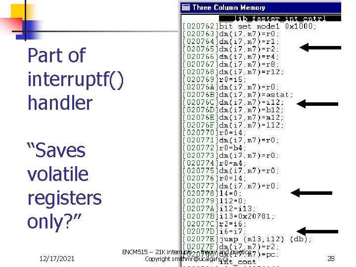 Part of interruptf() handler “Saves volatile registers only? ” 12/17/2021 ENCM 515 -- 21