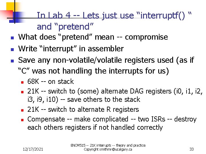In Lab 4 -- Lets just use “interruptf() “ and “pretend” n n n