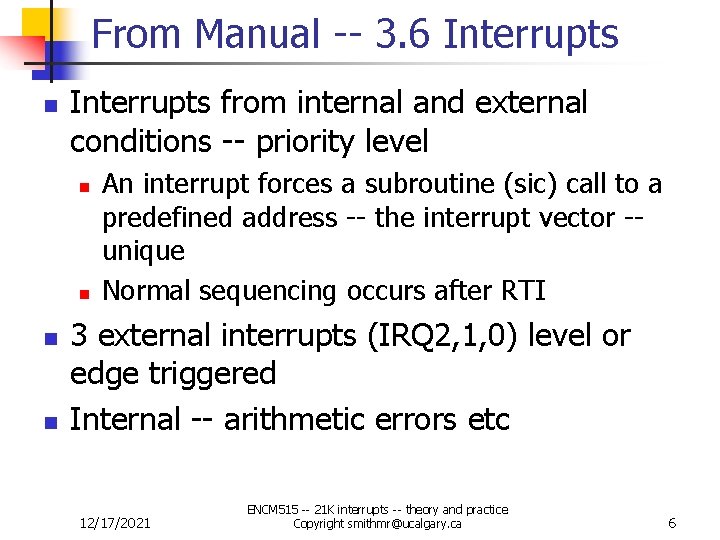 From Manual -- 3. 6 Interrupts n Interrupts from internal and external conditions --