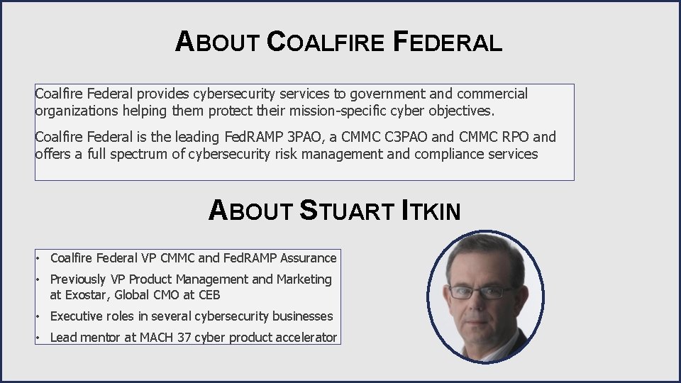 ABOUT COALFIRE FEDERAL Coalfire Federal provides cybersecurity services to government and commercial organizations helping