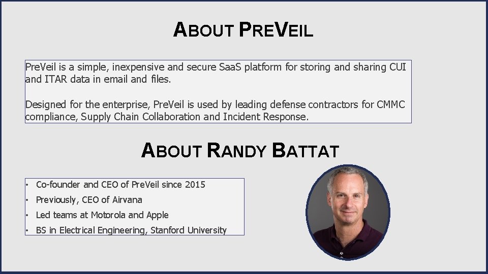 ABOUT PREVEIL Pre. Veil is a simple, inexpensive and secure Saa. S platform for