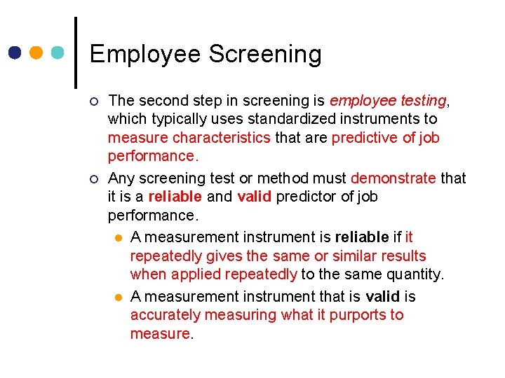 Employee Screening ¢ ¢ The second step in screening is employee testing, which typically