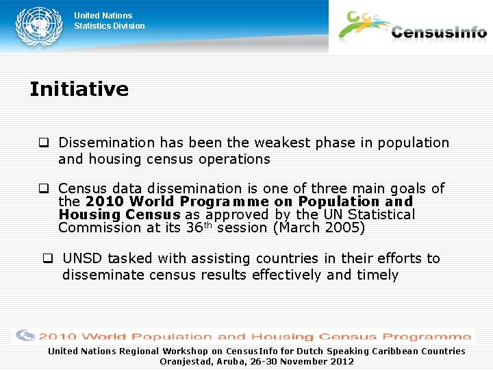 United Nations Statistics Division Initiative Dissemination has been the weakest phase in population and