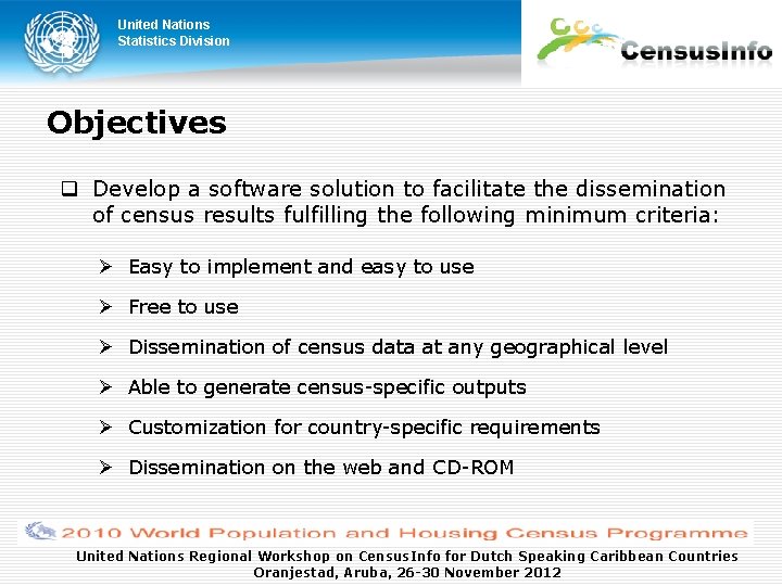 United Nations Statistics Division Objectives Develop a software solution to facilitate the dissemination of