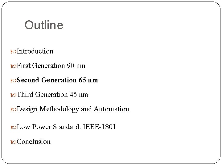 Outline Introduction First Generation 90 nm Second Generation 65 nm Third Generation 45 nm Outline Introduction First Generation 90 nm Second Generation 65 nm Third Generation 45 nm