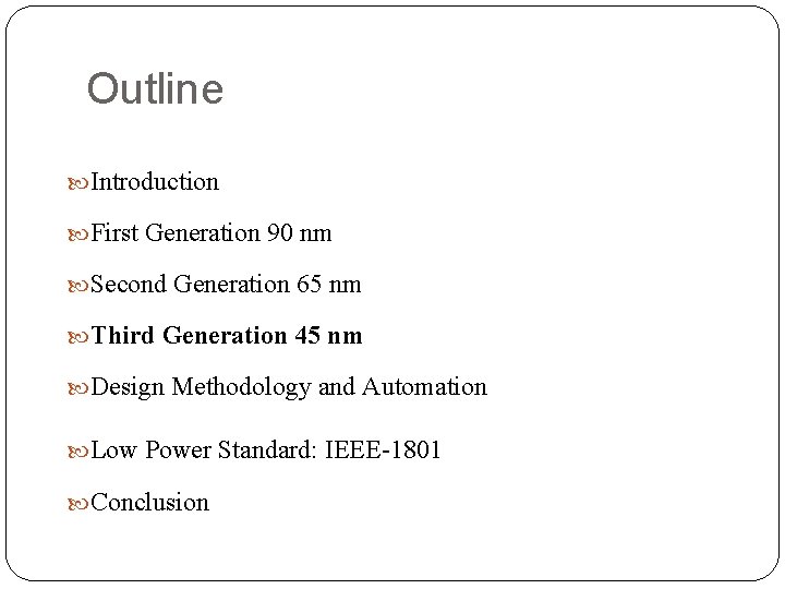 Outline Introduction First Generation 90 nm Second Generation 65 nm Third Generation 45 nm Outline Introduction First Generation 90 nm Second Generation 65 nm Third Generation 45 nm