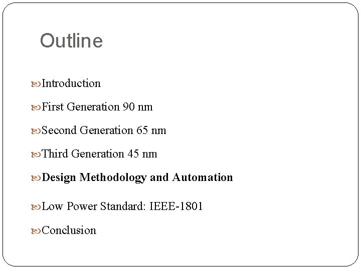 Outline Introduction First Generation 90 nm Second Generation 65 nm Third Generation 45 nm Outline Introduction First Generation 90 nm Second Generation 65 nm Third Generation 45 nm