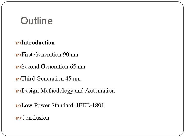Outline Introduction First Generation 90 nm Second Generation 65 nm Third Generation 45 nm Outline Introduction First Generation 90 nm Second Generation 65 nm Third Generation 45 nm