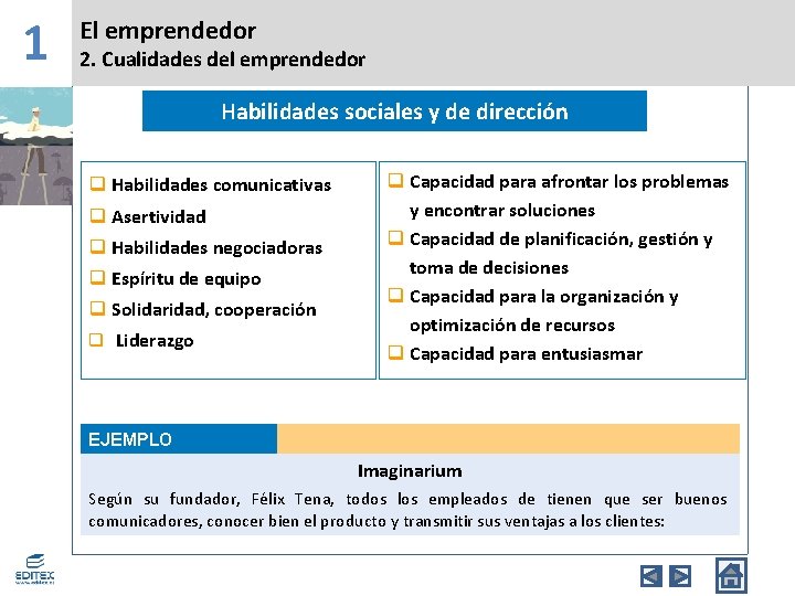 1 El emprendedor 2. Cualidades del emprendedor Habilidades sociales y de dirección q Habilidades