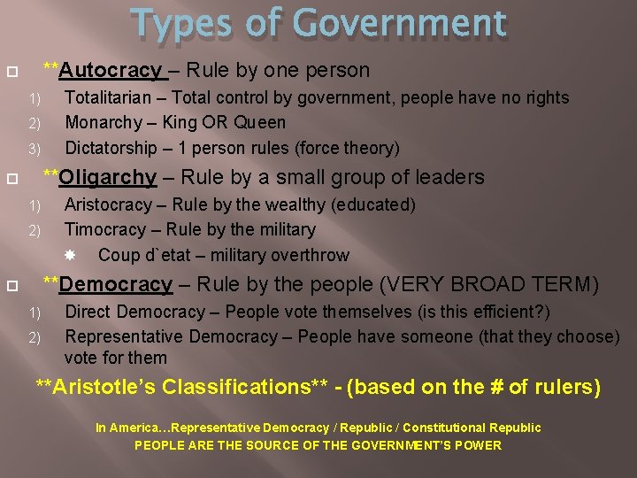 Types of Government **Autocracy – Rule by one person 1) 2) 3) Totalitarian –