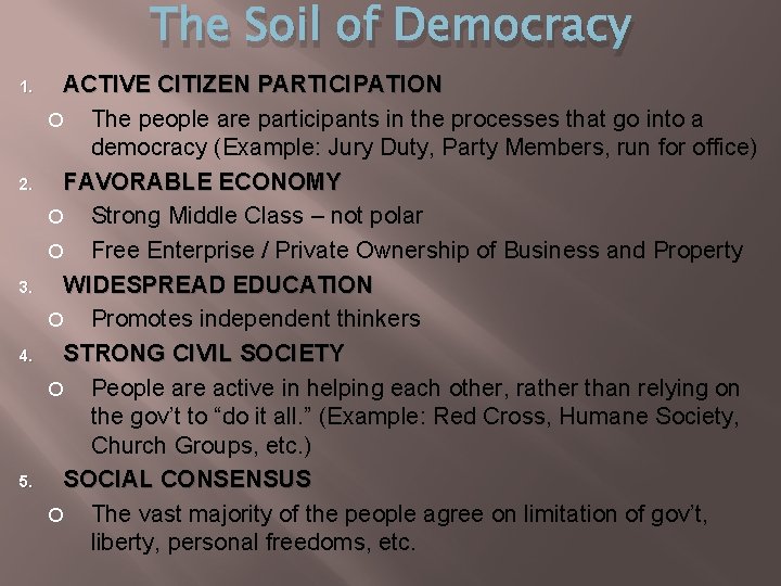 The Soil of Democracy 1. 2. 3. 4. 5. ACTIVE CITIZEN PARTICIPATION The people