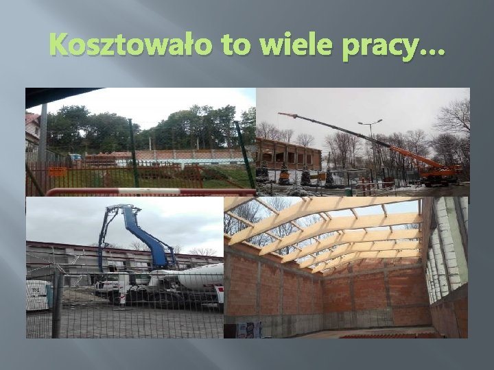 Kosztowało to wiele pracy… 